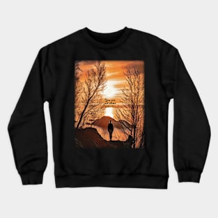 You are not alone - Joshua 1:9 Crewneck Sweatshirt